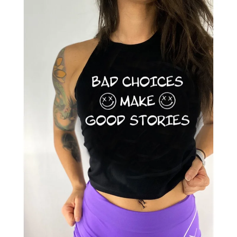 Salty Savage Ladies "BAD CHOICES MAKE GOOD STORIES" Flowy Crop Tank v-neck tank top